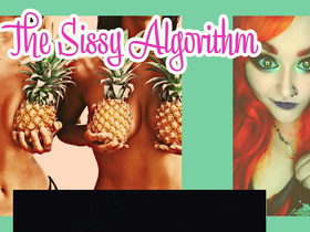 Camp Sissy Boi Presents The Sissy Algorithm by Goddess Lana